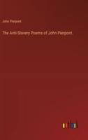 The Anti-Slavery Poems of John Pierpont.