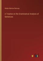 A Treatise on the Grammatical Analysis of Sentences