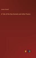 A Tale of the Sea Sonnets and Other Poems