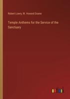 Temple Anthems for the Service of the Sanctuary