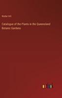 Catalogue of the Plants in the Queensland Botanic Gardens