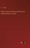 Statutes Special and General Affecting the Midland Railway of Canada