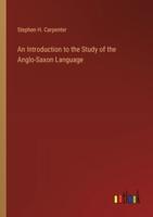 An Introduction to the Study of the Anglo-Saxon Language