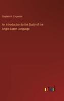 An Introduction to the Study of the Anglo-Saxon Language