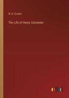 The Life of Henry Ostrander