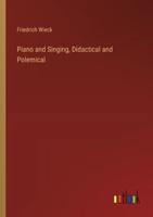 Piano and Singing, Didactical and Polemical