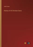 History of All Christian Sects