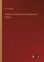 Historical Collections of Louisiana and Florida