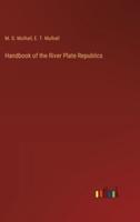 Handbook of the River Plate Republics