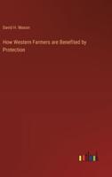 How Western Farmers Are Benefited by Protection