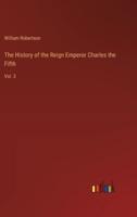 The History of the Reign Emperor Charles the Fifth