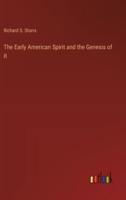 The Early American Spirit and the Genesis of It