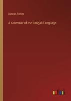 A Grammar of the Bengali Language