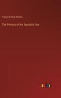 The Primacy of the Apostolic See