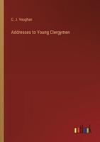 Addresses to Young Clergymen