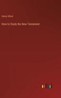 How to Study the New Testament