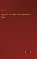 Italy Rome and Naples from the French of H. Taine