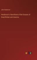 Henderson's Hand-Book of the Grasses of Great Britain and America