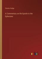 A Commentary on the Epistle to the Ephesians