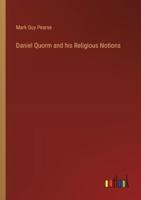 Daniel Quorm and His Religious Notions