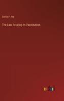 The Law Relating to Vaccination