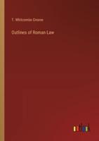 Outlines of Roman Law