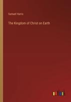 The Kingdom of Christ on Earth