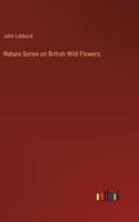 Nature Series on British Wild Flowers