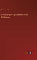 Lives of English Popular Leaders in the Middle Ages