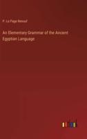 An Elementary Grammar of the Ancient Egyptian Language