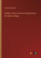 Syllabus of the Lectures in Engineering at the Owens College