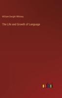 The Life and Growth of Language