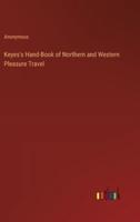 Keyes's Hand-Book of Northern and Western Pleasure Travel