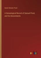 A Genealogical Record of Samuel Pond, and his Descendants
