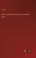 Grand Transformation Scenes in the United States