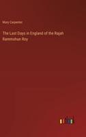 The Last Days in England of the Rajah Rammohun Roy