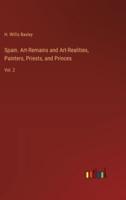 Spain. Art-Remains and Art-Realities, Painters, Priests, and Princes