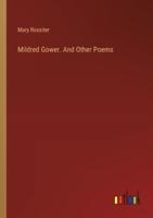Mildred Gower. And Other Poems