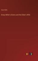 Draxy Miller's Dowry and the Elder's Wife