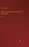 Dwight's Journal of Music, A Paper of Art and Literature