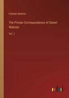 The Private Correspondence of Daniel Webster