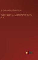 Autobiography and Letters of Orville Dewey, D.D.