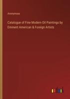 Catalogue of Fine Modern Oil Paintings by Eminent American & Foreign Artists