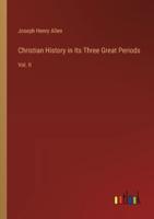 Christian History in Its Three Great Periods