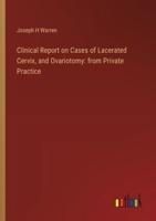 Clinical Report on Cases of Lacerated Cervix, and Ovariotomy