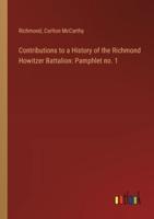 Contributions to a History of the Richmond Howitzer Battalion