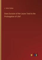 Does Excision of the Larynx Tend to the Prolongation of Life?