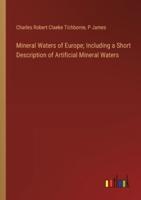 Mineral Waters of Europe; Including a Short Description of Artificial Mineral Waters