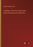 Catalogue of the Flora of Oak Island, Revere, Massachusets