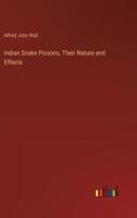 Indian Snake Poisons, Their Nature and Effects